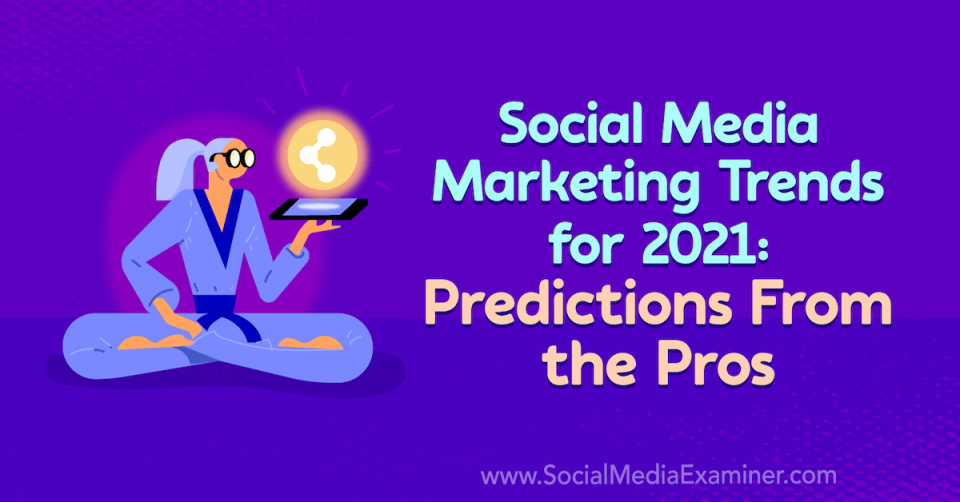 5 Trends That Will Mark Social Media Marketing Actions In 2021